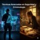 Técnicas Avanzadas en Seguridad y Criminología